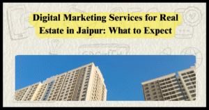 best digital marketing agency for real estate in jaipur