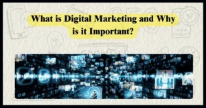 What is Digital Marketing?
