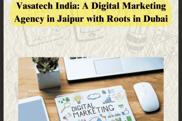 Vasatech India: A Digital Marketing Agency in Jaipur